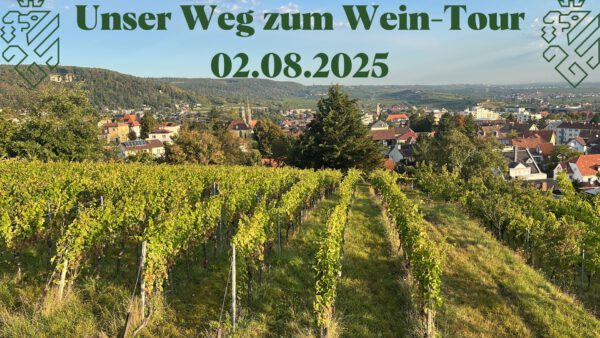 Unser Weg zum Wein-Tour 02.08.2025
