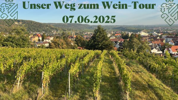 Unser Weg zum Wein-Tour 07.06.2025